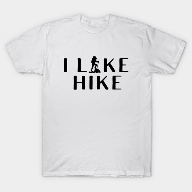 I like hike - Hiking Gift T-Shirt by Ivanapcm